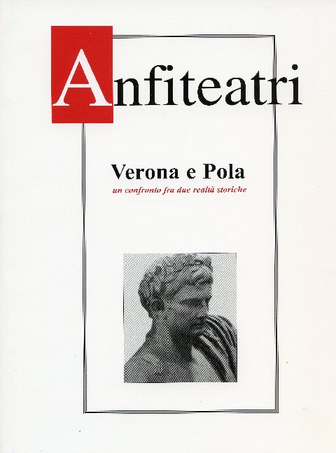 Anfiteatri – Verona e Pola : un confronto fra due realtà storiche