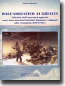 Dall’Adriatico ai ghiacci Ufficiali dell’Austria-Ungheria con i loro marinai istriani, fiumani e dalmati alla conquista dell’Artico