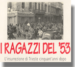 I ragazzi del ’53 L’insurrezione di Trieste cinquant’anni dopo