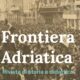 È online il 2° volume di “Frontiera Adriatica” Frontiera Adriatica Rivista Copertina