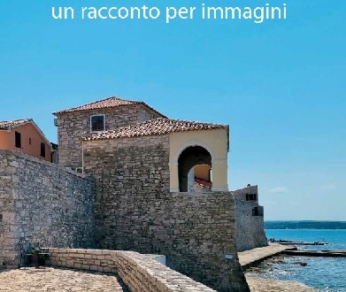 Viaggio In Istria Un Racconto Per Immagini Copertina Coordinamento Adriatico