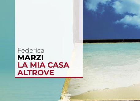 Marzi Federica La Mia Casa Altrove