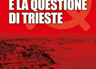 Andrea Legovini Tito Stalin Questione Trieste Luglio