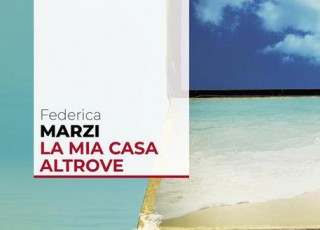 Marzi Federica La Mia Casa Altrove